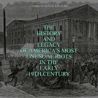 The History and Legacy of America's Most Unusual Riots in the Early 19th Century