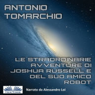 Le Straordinarie Avventure di Joshua Russell e del Suo Amico Robot