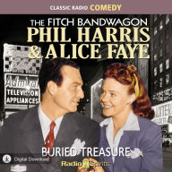 The Fitch Bandwagon With Phil Harris & Alice Faye: Buried Treasure