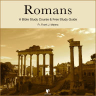 Romans: Bible Study Course & Free Study Guide: A Bible Study Course
