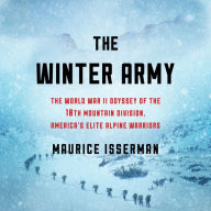 The Winter Army: The World War II Odyssey of the 10th Mountain Division, America's Elite Alpine Warriors