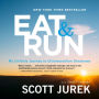 Eat And Run: My Unlikely Journey to Ultramarathon Greatness