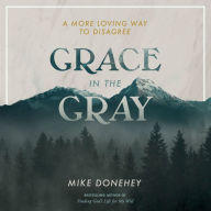 Grace in the Gray: A More Loving Way to Disagree