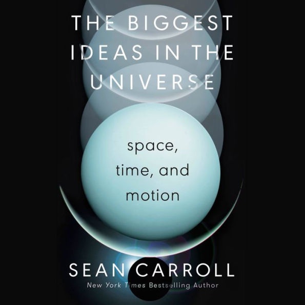 The Biggest Ideas in the Universe: Space, Time, and Motion