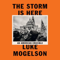 The Storm Is Here: An American Crucible