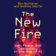 The New Fire: War, Peace, and Democracy in the Age of AI