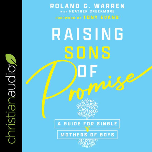 Raising Sons of Promise: A Guide for Single Mothers of Boys