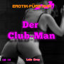 Erotik für's Ohr, Der Club-Man