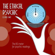 The Ethical Psychic: The BS meter for psychic readings