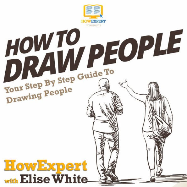 How To Draw People: Your Step By Step Guide To Drawing People