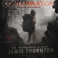 Contamination (Zombies Are Human, Book 1): A Post-apocalyptic Thriller