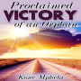 Proclaimed Victory of an Orphan