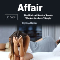 Affair: The Mind and Heart of People Who Are in a Love Triangle