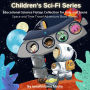Children's Sci-Fi Series: Educational Science Fiction Collection for Kids & Teens - Space and Time Travel Adventure Short Stories