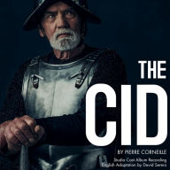 The Cid (Le Cid) by Pierre Corneille: Studio Cast Album Recording - English Adaptation
