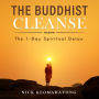 The Buddhist Cleanse: The 1-Day Spiritual Detox