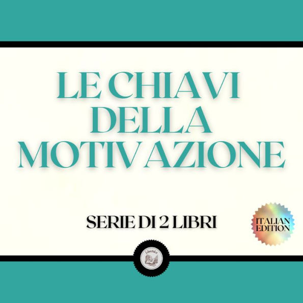 LE CHIAVI DELLA MOTIVAZIONE (SERIE DI 2 LIBRI)