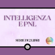 INTELLIGENZA E PNL (SERIE DI 2 LIBRI)