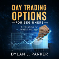 DAY TRADING OPTIONS For Beginners: Strategies to INVEST and WIN