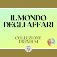 IL MONDO DEGLI AFFARI: COLLEZIONE PREMIUM (2 LIBRI)