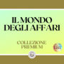 IL MONDO DEGLI AFFARI: COLLEZIONE PREMIUM (2 LIBRI)