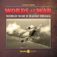 Words At War: World War II Radio Drama