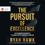 The Pursuit of Excellence: The Uncommon Behaviors of the World's Most Productive Achievers