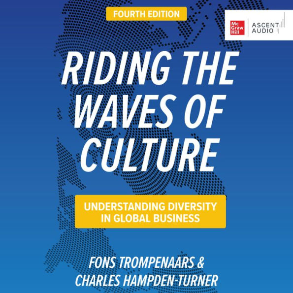 Riding the Waves of Culture, Fourth Edition: Understanding Diversity in Global Business