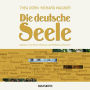 Die deutsche Seele (Abridged)