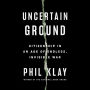 Uncertain Ground: Citizenship in an Age of Endless, Invisible War