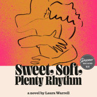 Sweet, Soft, Plenty Rhythm: A Novel