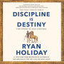 Discipline Is Destiny: The Power of Self-Control