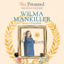 She Persisted: Wilma Mankiller