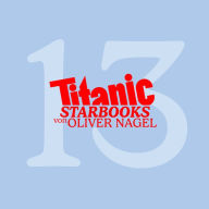 TiTANIC Starbooks von Oliver Nagel, Folge 13: Andreas Elsholz - Mein aufregendes Leben