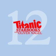 TiTANIC Starbooks von Oliver Nagel, Folge 12: Michaela Schaffrath - Ich, Gina Wild