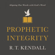 Prophetic Integrity: Aligning Our Words with God's Word