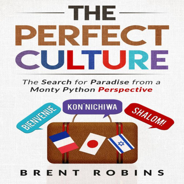 The Perfect Culture: The Search for Paradise from a Monty Python Perspective