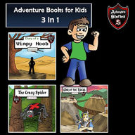 Adventure Books for Kids: 3 Incredible Stories for Kids in 1 (Kids' Adventure Stories)