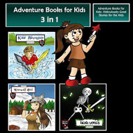 Adventure Books for Kids: Ridiculously-Good Stories for the Kids