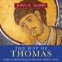 The Way of Thomas: Insights for Spiritual Living from the Gnostic Gospel of Thomas