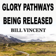 GLORY PATHWAYS BEING REVEALED