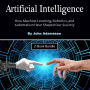 Artificial Intelligence: How Machine Learning, Robotics, and Automation Have Shaped Our Society