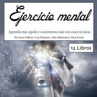 Ejercicio mental: Aprenda más rápido y concéntrese más con estas técnicas