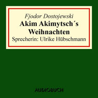 Akim Akimytsch's Weihnachten (Abridged)