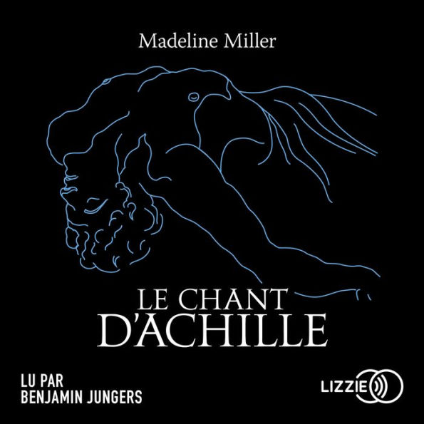 Le chant d'Achille / The Song of Achilles