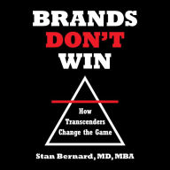 Brands Don't Win: How Transcenders Change the Game