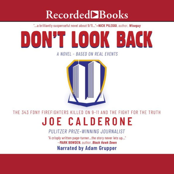Don't Look Back: The 343 FDNY Firefighters Killed on 9-11 and the Fight for the Truth
