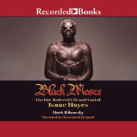 Black Moses: The Hot-Buttered Life and Soul of Isaac Hayes