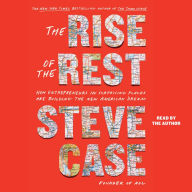 The Rise of the Rest: How Entrepreneurs in Surprising Places are Building the New American Dream