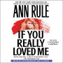 If You Really Loved Me: A True Story of Desire and Murder